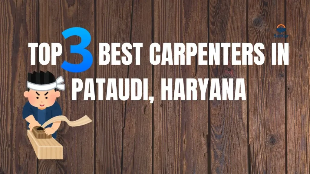 Top 3 carpenters in Pataudi, Haryana