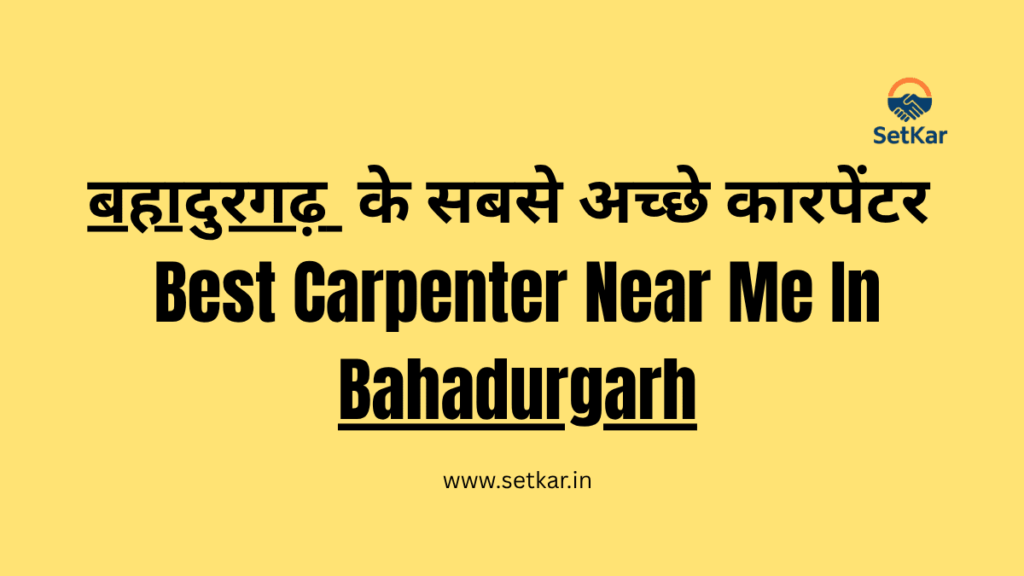 Best Carpenter Near Me In Bahadurgarh