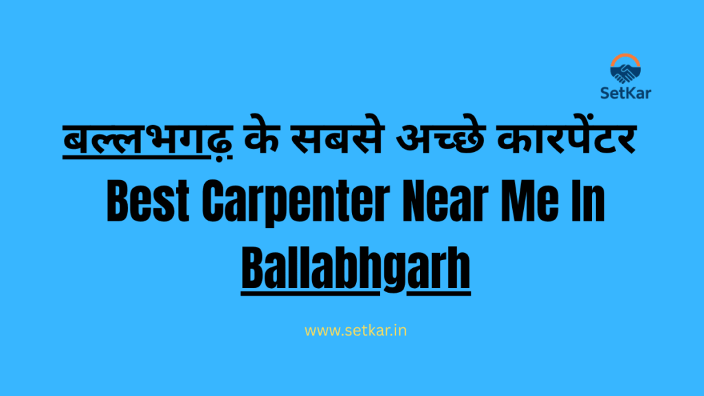 Best Carpenter Near Me In Ballabhgarh