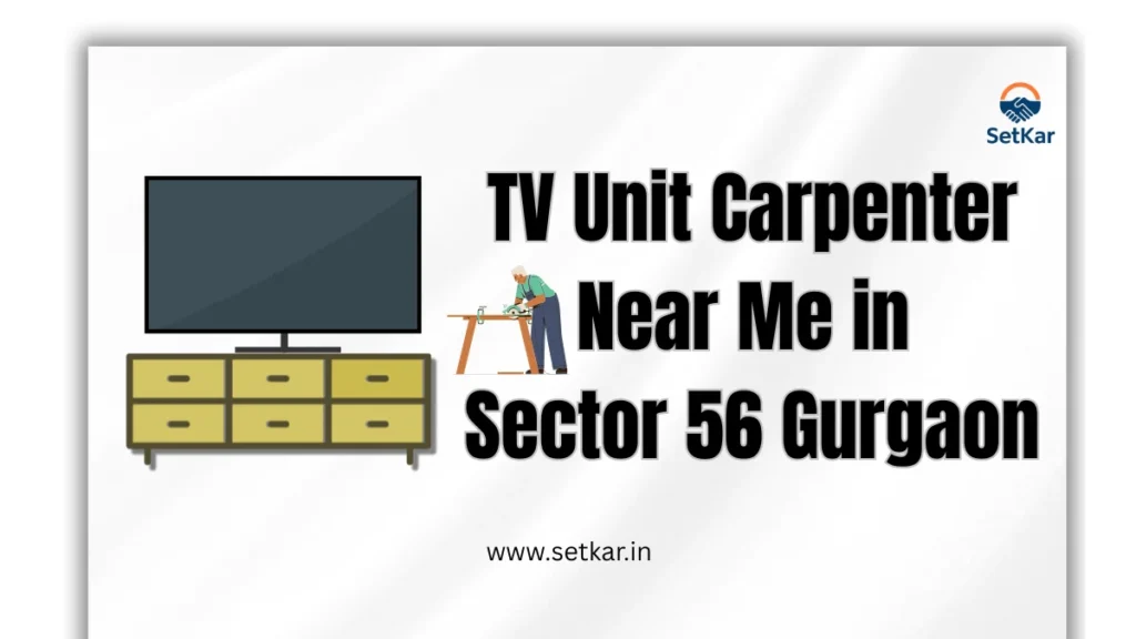 TV panel Carpenter Near Me in Sector 56 Gurgaon