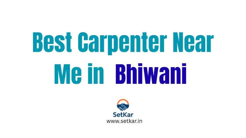 Carpenter Near Me In Bhiwani