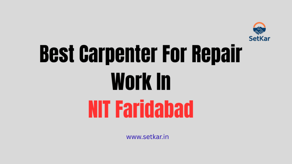 Carpenter for repair work In NIT Faridabad